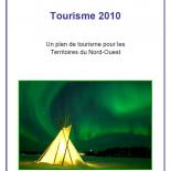 Tourisme 2010 - Un plan de tourisme pour les Territoires du Nord-Ouest 